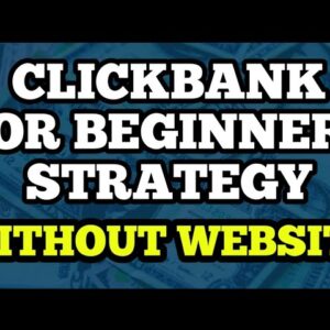 How to Make Money on Clickbank without a Website| Clickbank for Beginners Strategy