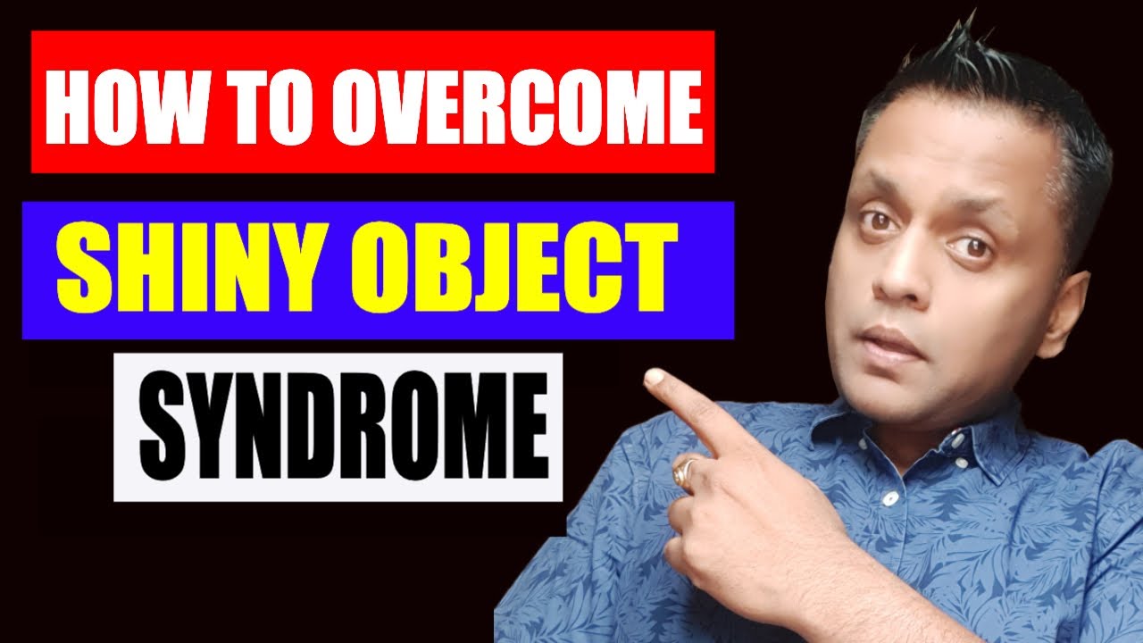 3 Techniques to Kill Shiny Object Syndrome | Cure Shiny Object Syndrome
