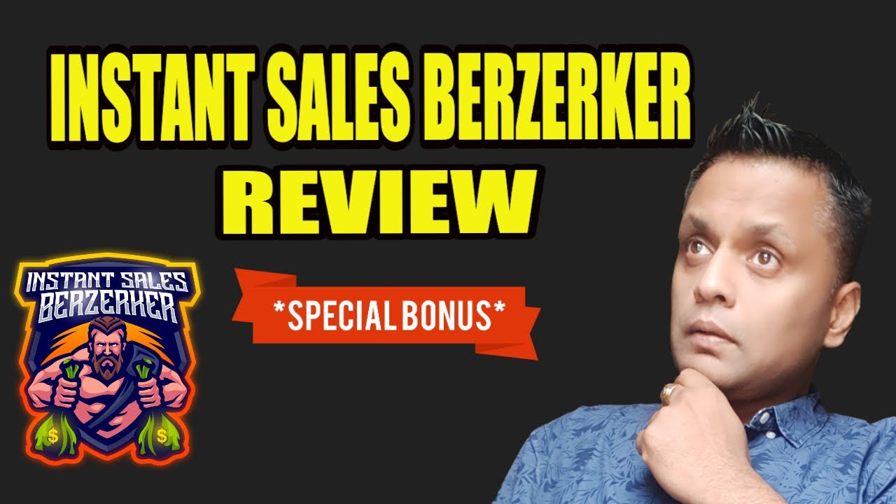 Instant Sales Berzerker Review, Demo & EXCLUSIVE BONUSES