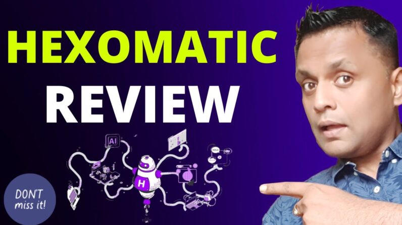 Hexomatic Review - Don't Buy Hexomatic without watching this video!!!!